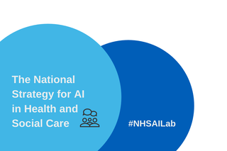Graphic saying NHS AI Lab National AI Strategy for Health and Care