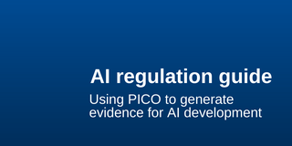 AI regulation guide: Using PICO to generate evidence for AI development